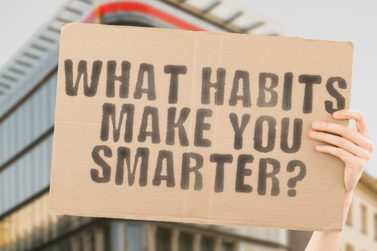 What habits make you smarter - answer none